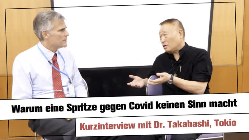 Warum eine spritze gegen covid keinen sinn macht (interview mit dr takahashi)