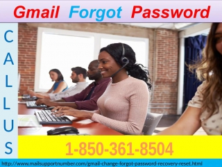 Avoid staying stuck with your gmail problems when gmail forgot password 1 850 361 8504 is available!