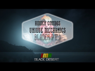 Black desert hidden combos, blader pt 1 not gonna get us!