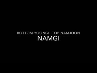 Namgi nsfw | top namjoon! bottom yoongi!