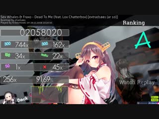 Osu! sex whales & fraxo dead to me (feat lox chatterbox) [extrad1881 (ar 10)]