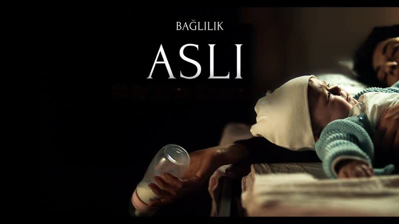 Обязательная асли (2019) baglilik asli (commitment)