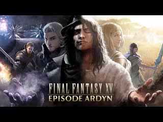 Final fantasy xv episode ardyn