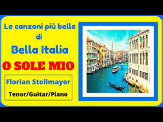 O sole mio le canzoni più belle di bella italia (the most beautiful songs from bella italia) # 1