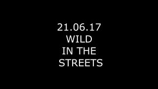 Wild in the streets 2017 | grigory nikitin