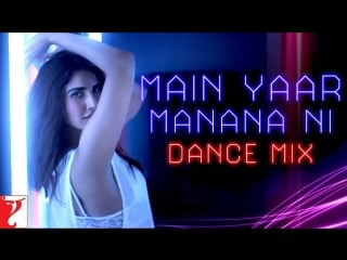 Main yaar manana ni song dance mix vaani kapoor yashita sharma