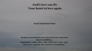 God's love can fix your heart to love again (revised)