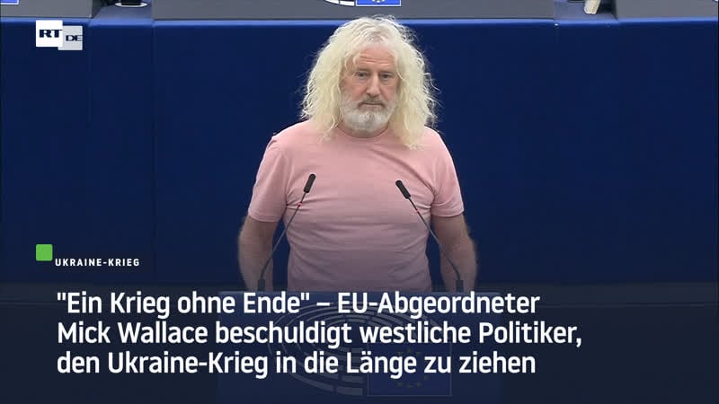 "ein krieg ohne ende" – eu abgeordneter mick wallace beschuldigt westliche politiker, den ukraine krieg in die länge zu ziehen