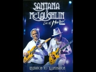 ♫ santana & mclaughlin live at montreux invitation to illumination 2011