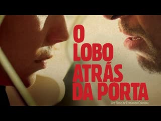 «o lobo atras da porta» / «a wolf at the door» / «волк у двери» [2013 |режиссёр фернандо коимбра |триллер |субтитры eng, rus]