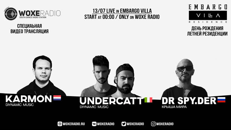 13/07 karmon / undercatt / dr live in embargo villa on woxeradio