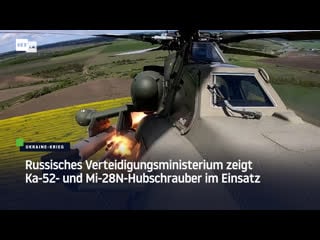 Russisches verteidigungsministerium zeigt ka 52 und mi 28n hubschrauber im einsatz