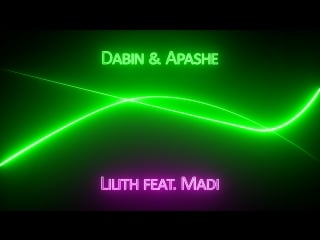 Dabin apashe lilith feat madi