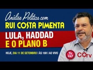 "lula, haddad e o plano b", retransmissão da análise política da tv 247 11/9/18