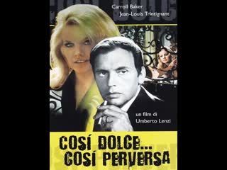 Такая нежная такая развратная (1969) così dolce così perversa (кэррол бейкер, жан луи трентиньян)