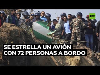 Se estrella un avión con 72 personas a bordo en nepal