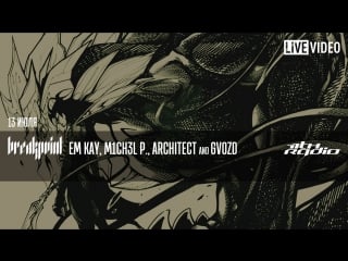 Em kay, m1ch3l p , architect and gvozd live @ breakpoint (13 07 2017)