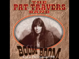 The pat travers band boom boom (live at the diamond 1990)