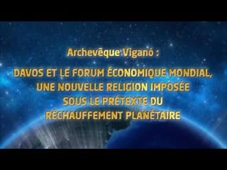 Mgr viganó davos fem, une nouvelle religion imposée sous le couvert du réchauffement climatique