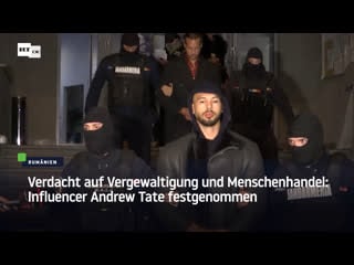 Verdacht auf vergewaltigung und menschenhandel influencer andrew tate festgenommen