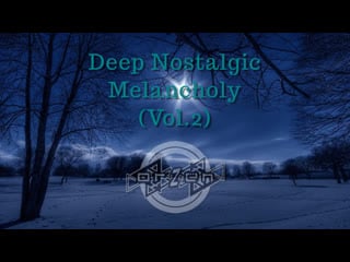 Deep nostalgic melancholy (vol 2)