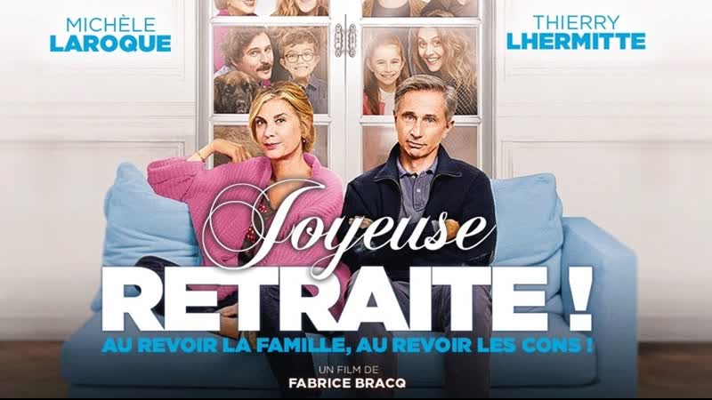 Счастливой пенсии! (2019) joyeuse retraite!