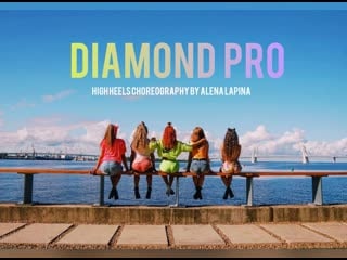 High heels summer choreo by alena lapina & diamond pro team \ aya nakamura pookie