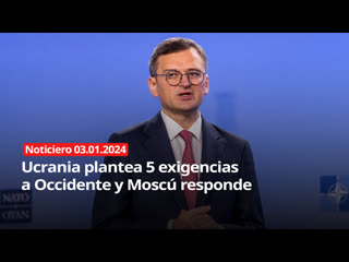 Ucrania plantea 5 exigencias a occidente y moscú responde noticiero rt 03/01/2024