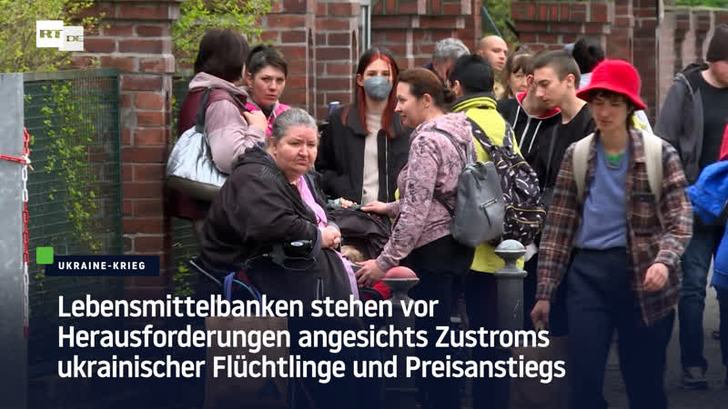 Lebensmittelbanken stehen vor herausforderungen angesichts zustroms ukrainischer flüchtlinge und preisanstiegs