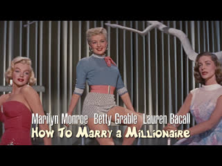 Betty grable, lauren bacall, marilyn monroe fashion (how to marry a millionaire, 1953)