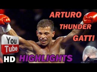 Arturo "thunder" gatti highlights