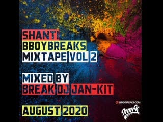 Shanti bboybreaks mixtape vol 2 mixed by breakdj jan kit aug2020