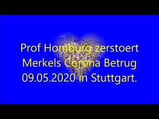 Prof homburg zerstoert merkels corona betrug in stuttgart