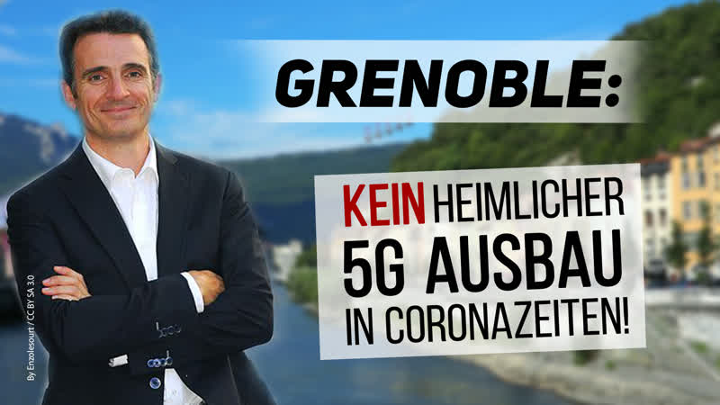 Grenoble kein heimlicher ausbau von 5g in corona zeiten! [in 1 minute auf dem punkt]