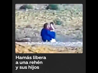 Hamás libera a una mujer y sus hijos mantenidos como rehenes