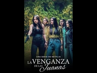 A vingança das juanas s01e01