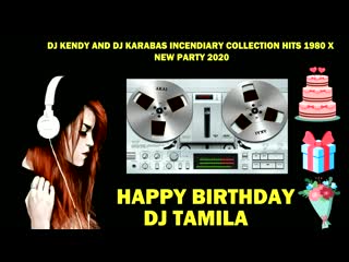 Dj kendy and dj karabas incendiary collection hits 1980 x new party 2020