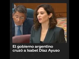 El gobierno argentino cruzó a isabel díaz ayuso