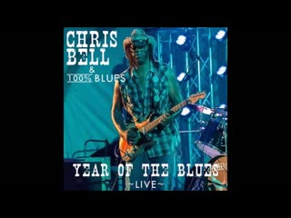 Chris bell 100% blues2020 i think i love you too much