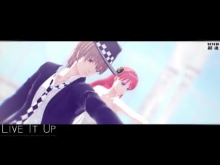 【银魂mmd】 live it up 【o＆k】