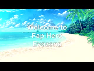 Hmv fap hero / evozone