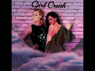 Short clip from the song ‚girl crush’ by selena gomez ft iggy azalea which got scrapped from her album