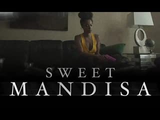 Милая мандиса (2021) sweet mandisa