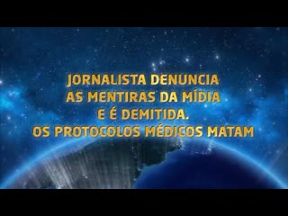 Jornalista denuncia as mentiras da mídia e é demitida, os protocolos médicos matam