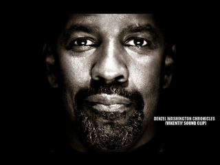 Denzel washington chronicles (vikentiy sound clip)