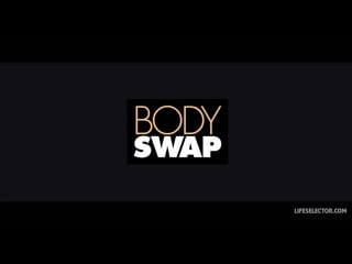 Body swap
