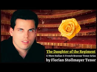 The daughter of the regiment & more italian and french bravour tenor arias by florian stollmayer tenor