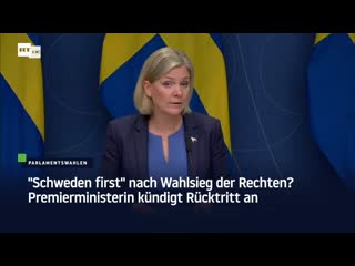 "schweden first" nach wahlsieg der rechten? premierministerin kündigt rücktritt an