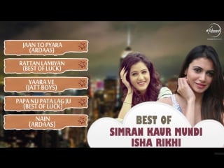 Best of simran kaur mundi isha rikhi video jukebox punjabi songs collection