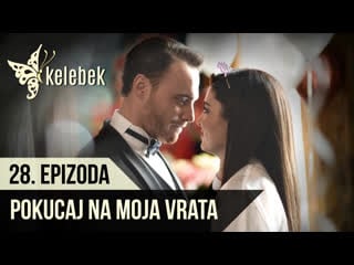 Pokucaj na moja vrata 28 epizoda